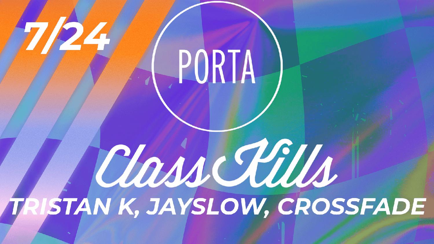 Class Kills Presents: Tristan K, Jayslow, Crossfade