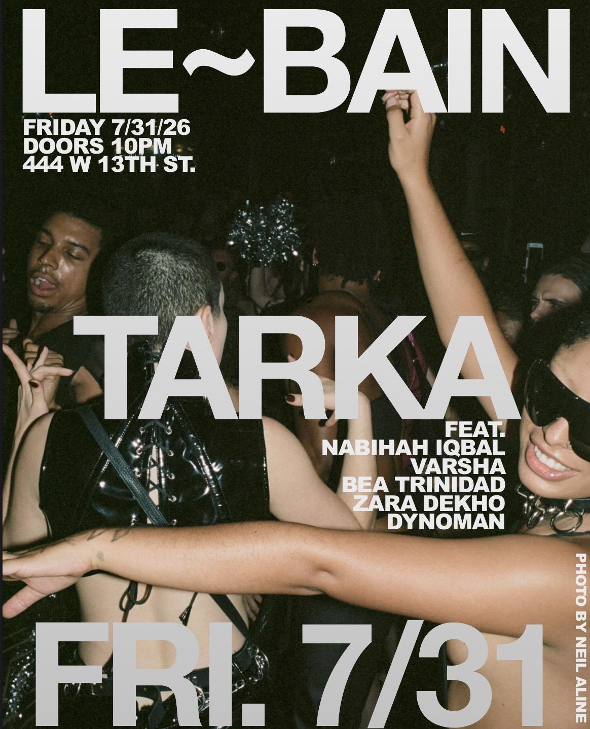 Tarka X Le Bain