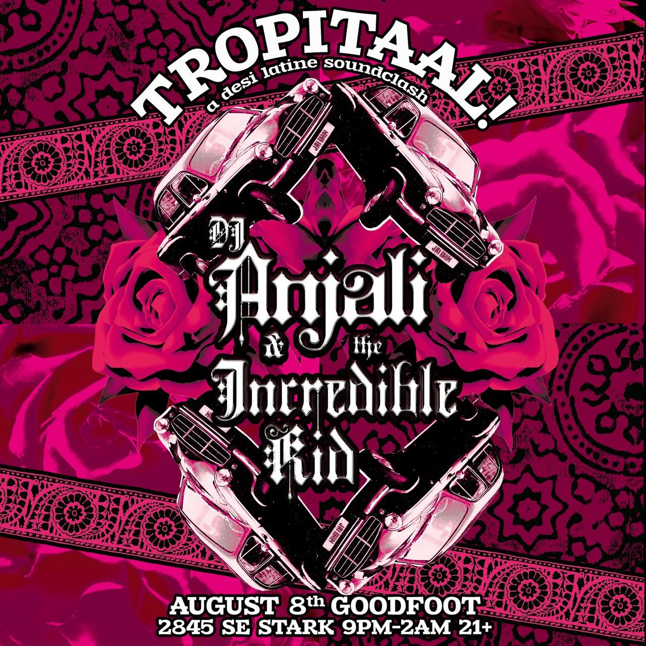Tropitaal! Desi Latine Soundclash With Dj Anjali And The Incredible Kid