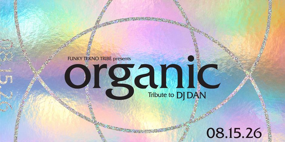 Organic: Tribute To Dj Dan