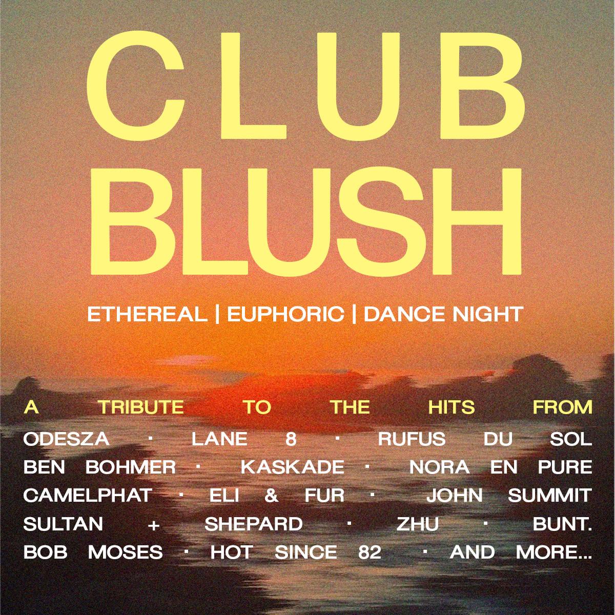 Club Blush: An Ethereal & Euphoric Dance Night
