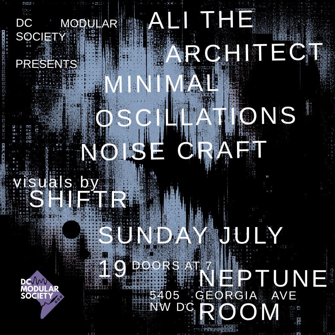 Dc Modular Society Showcase W/ Ali The Architect, Minimal Oscillations + Noise Craft