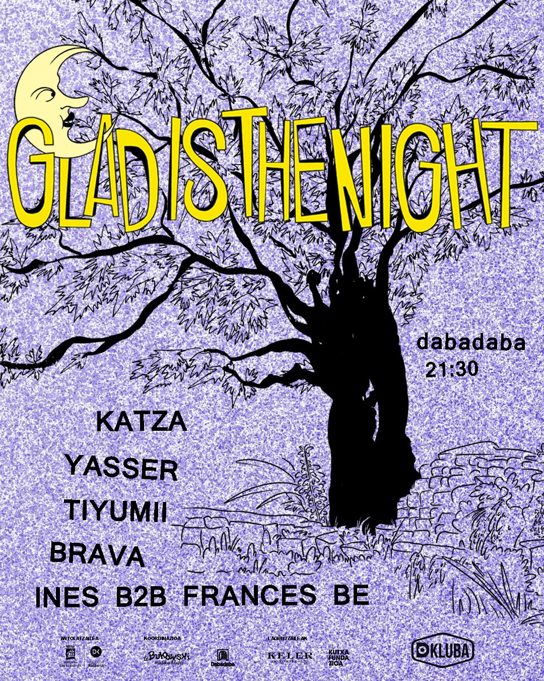 Glad Is The Nigth - Afterparty: Katza + Brava + Tiyumii + Yasser + Ines B2B Frances Be