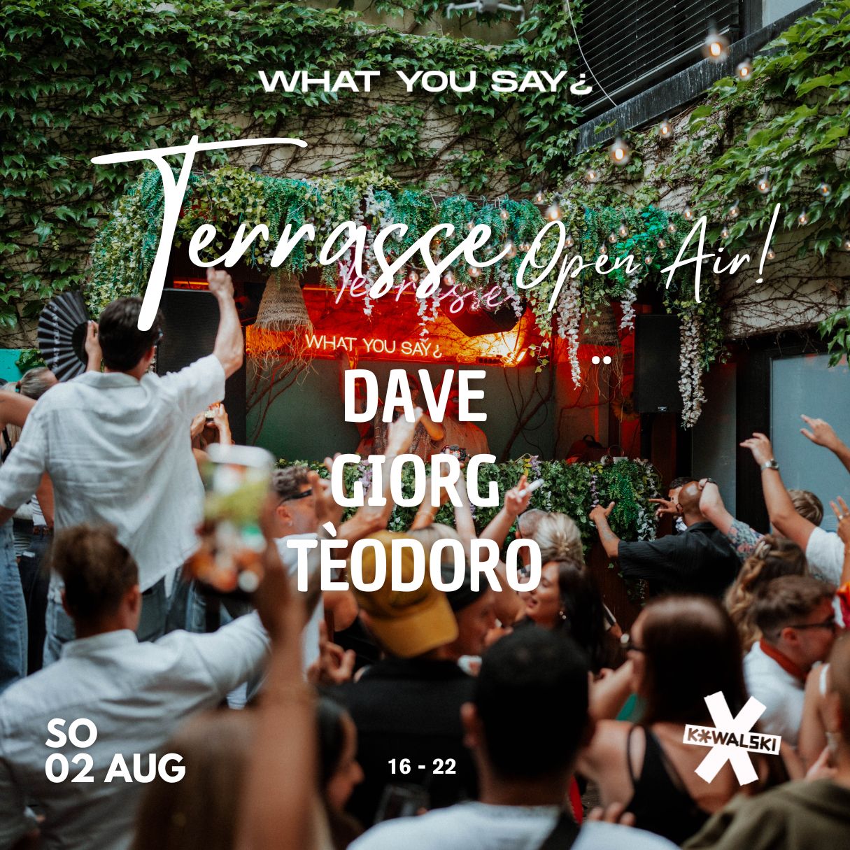WHAT YOU SAY¿ - Terrasse - Open Air