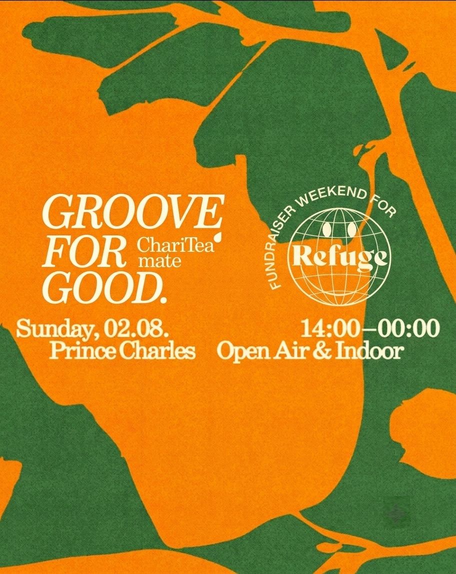 Groove For Good & Refuge Worldwide: Ron Trent, CARISTA, Sofia Kourtesis
