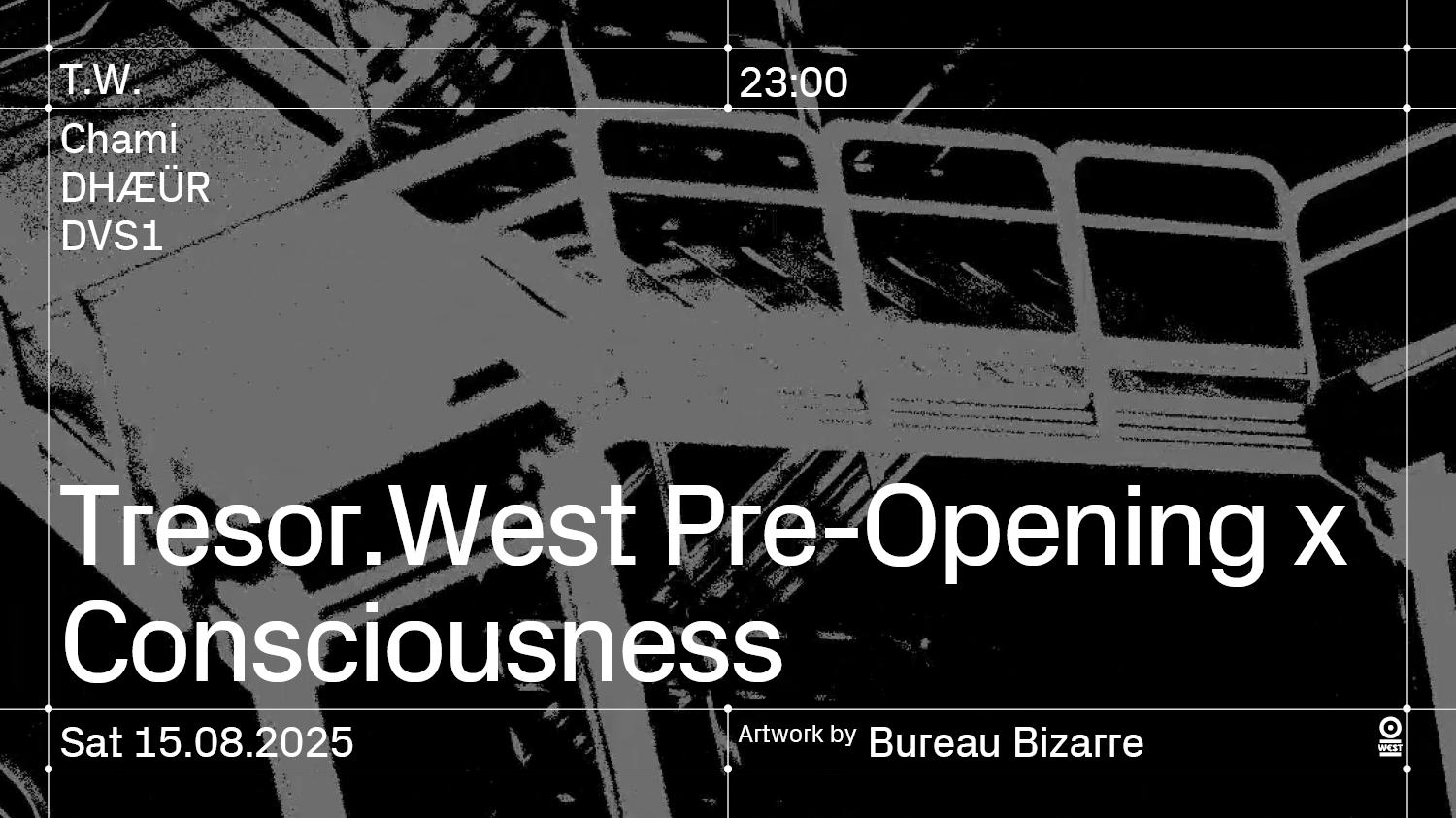 Tresor.West Pre-Opening X Consciousness 