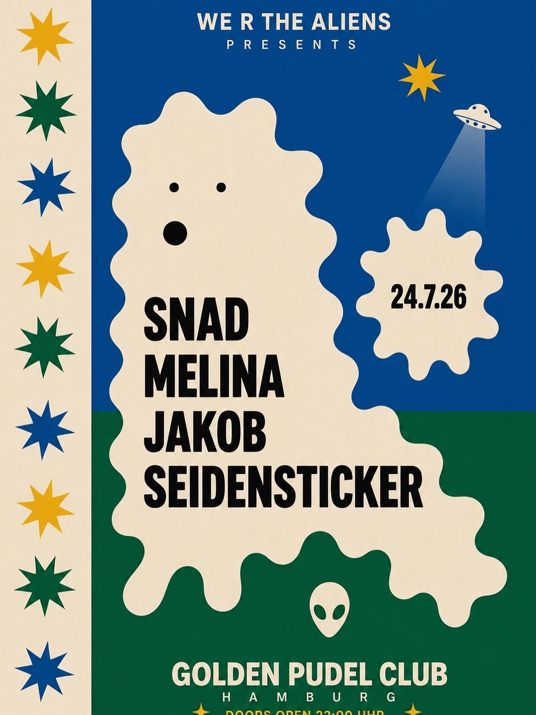 We R The Aliens w/ Snad, Melina, Jakob Seidensticker