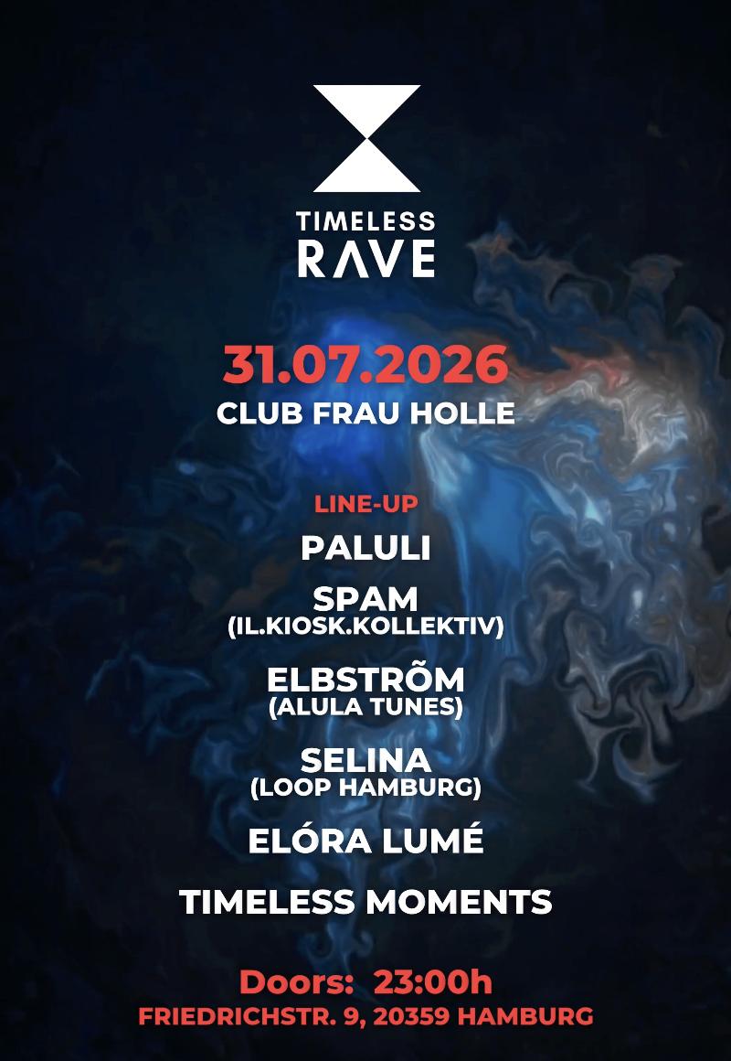 Timeless Rave With Paluli, Spam, Elbstrõm, Selina, Elóra Lumé, Timeless Moments