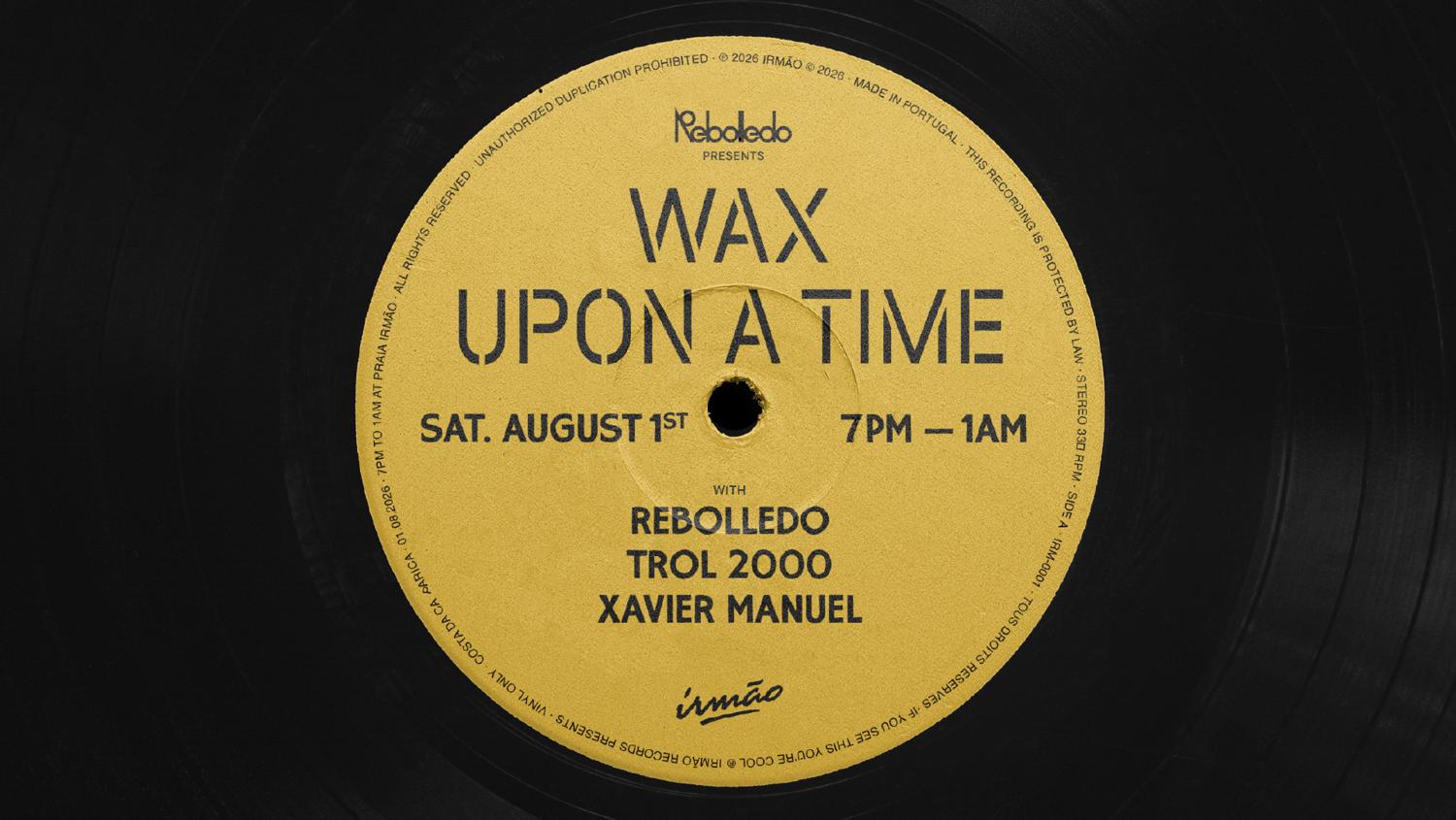 Wax Upon A Time @Irmão