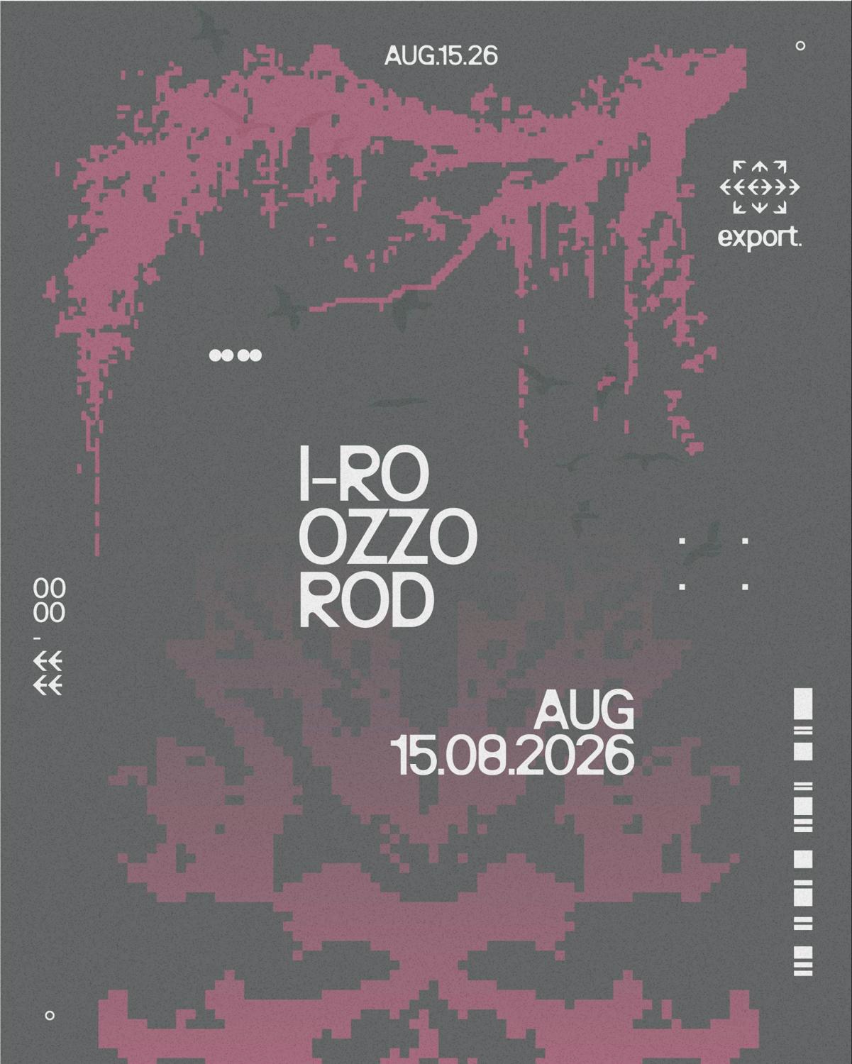 I-Ro, Ozzo, Rod