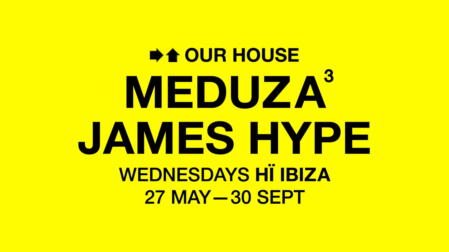 Meduza & James Hype Present Our House