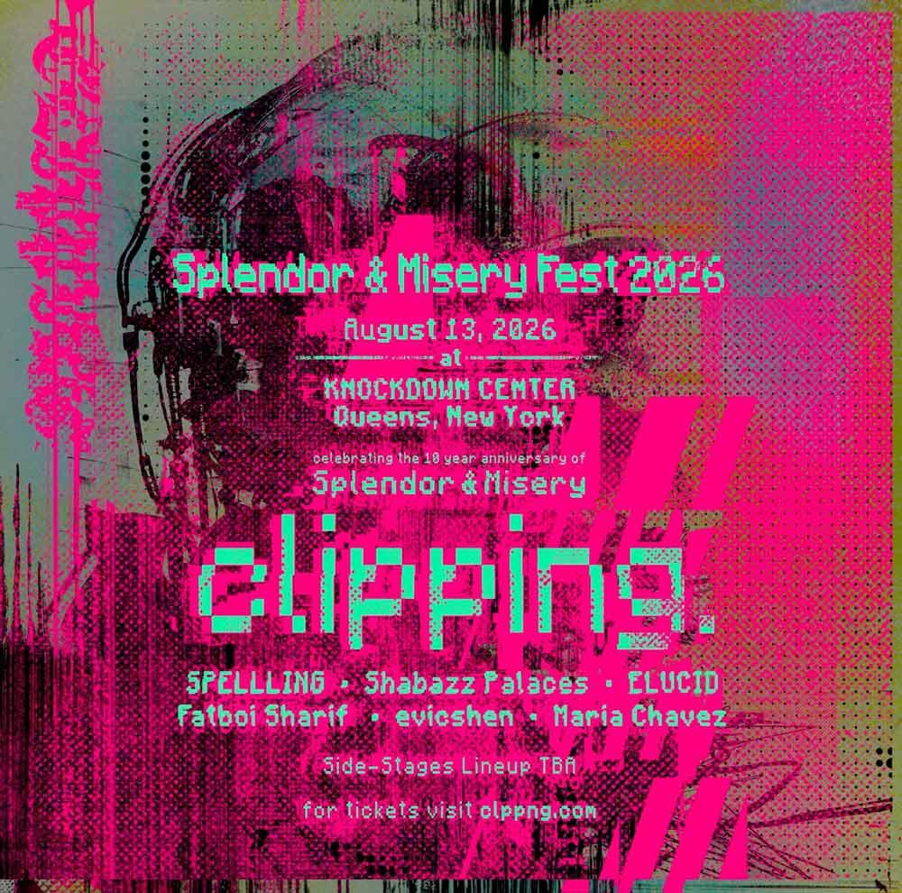 Clipping., Spellling, Shabazz Palaces +: Splendor & Misery Fest