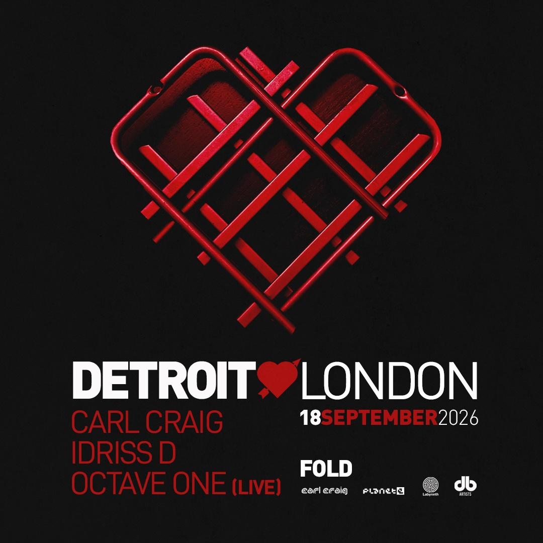Labyrinth Presents: Detroit Love London - Carl Craig, Octave One Live & Idriss D