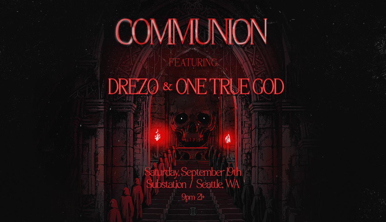 Communion: Drezo & One True God