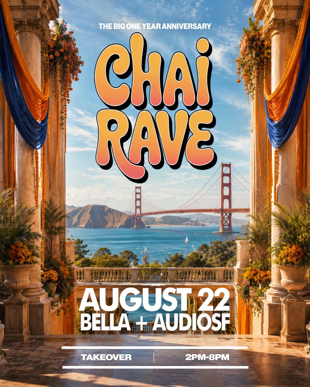Chai Rave Sf: One Year Anniversary At Audiosf + Bella On Aug 22Nd
