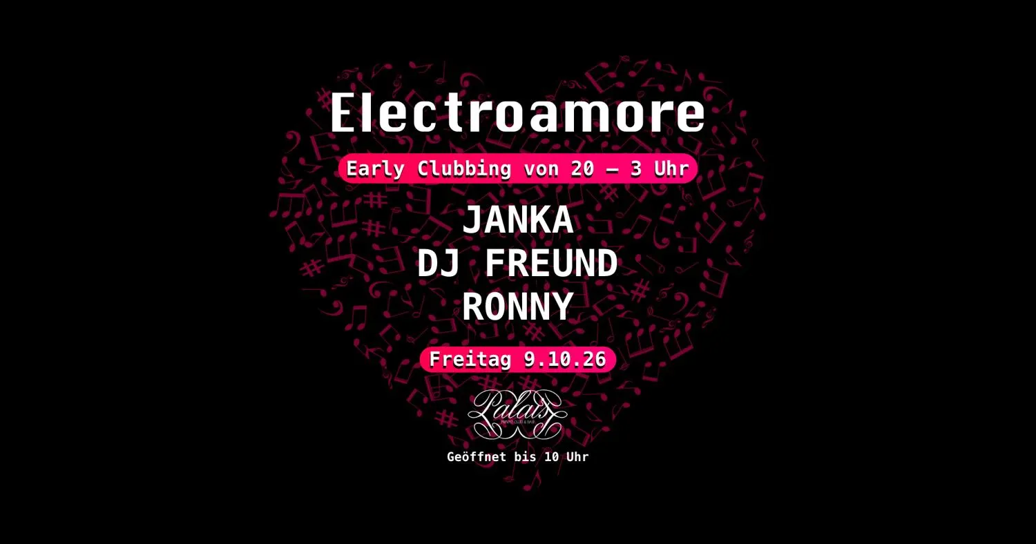 Early Clubbing im Palais mit Electroamore