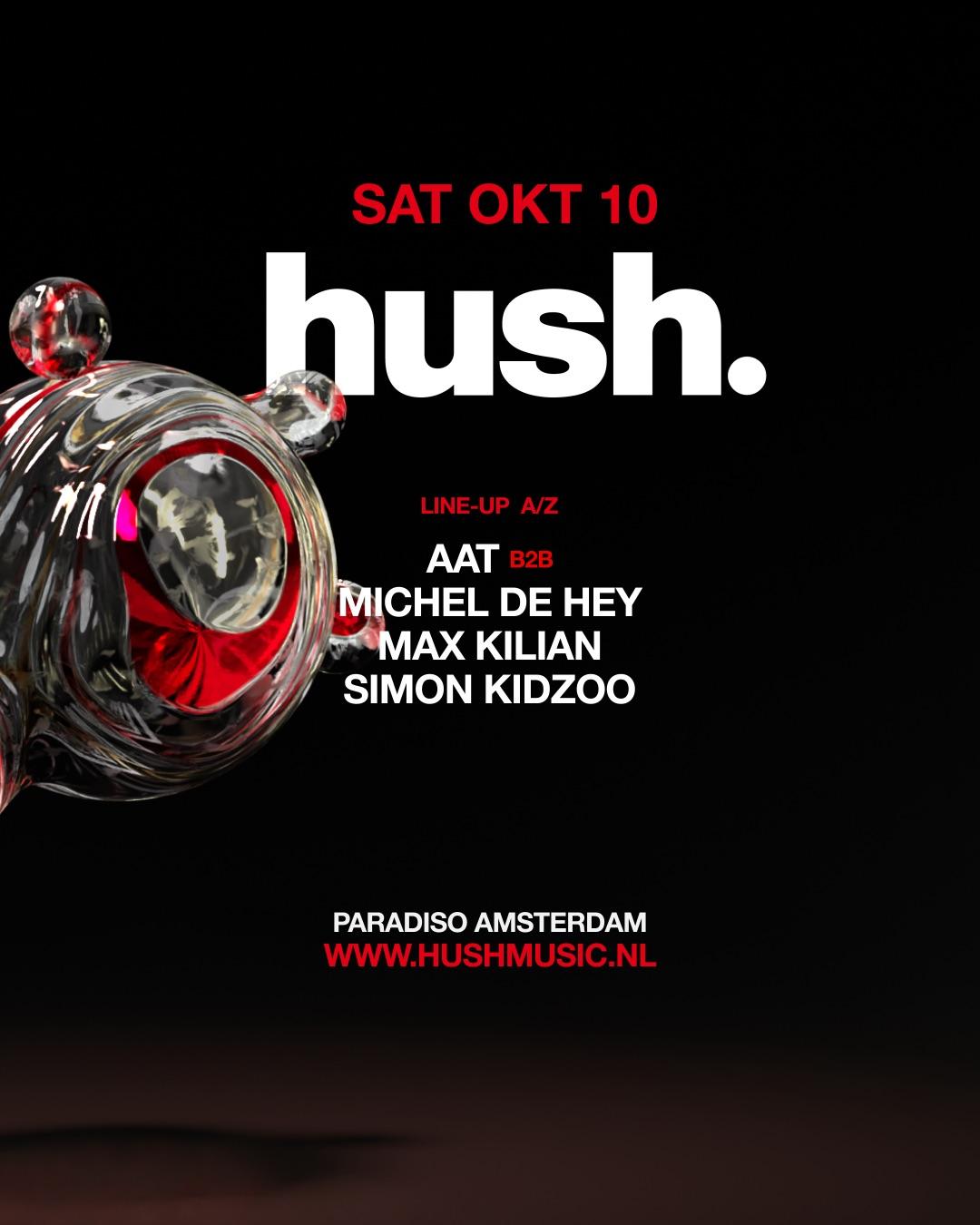 Hush With Michel De Hey, Aat & More