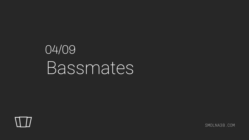 Smolna X Bassmates