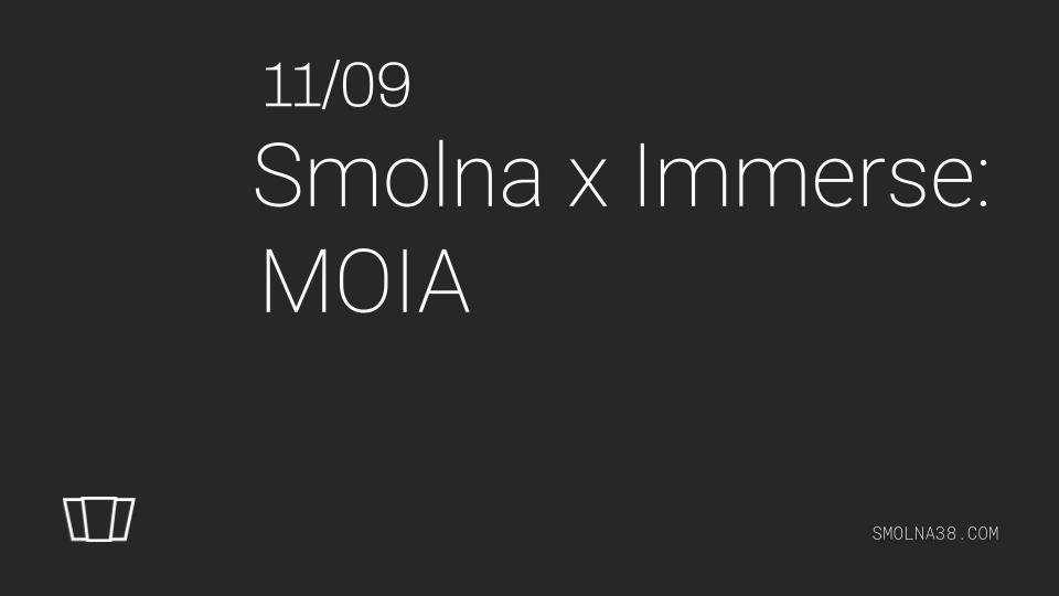 Smolna X Immerse: Moia