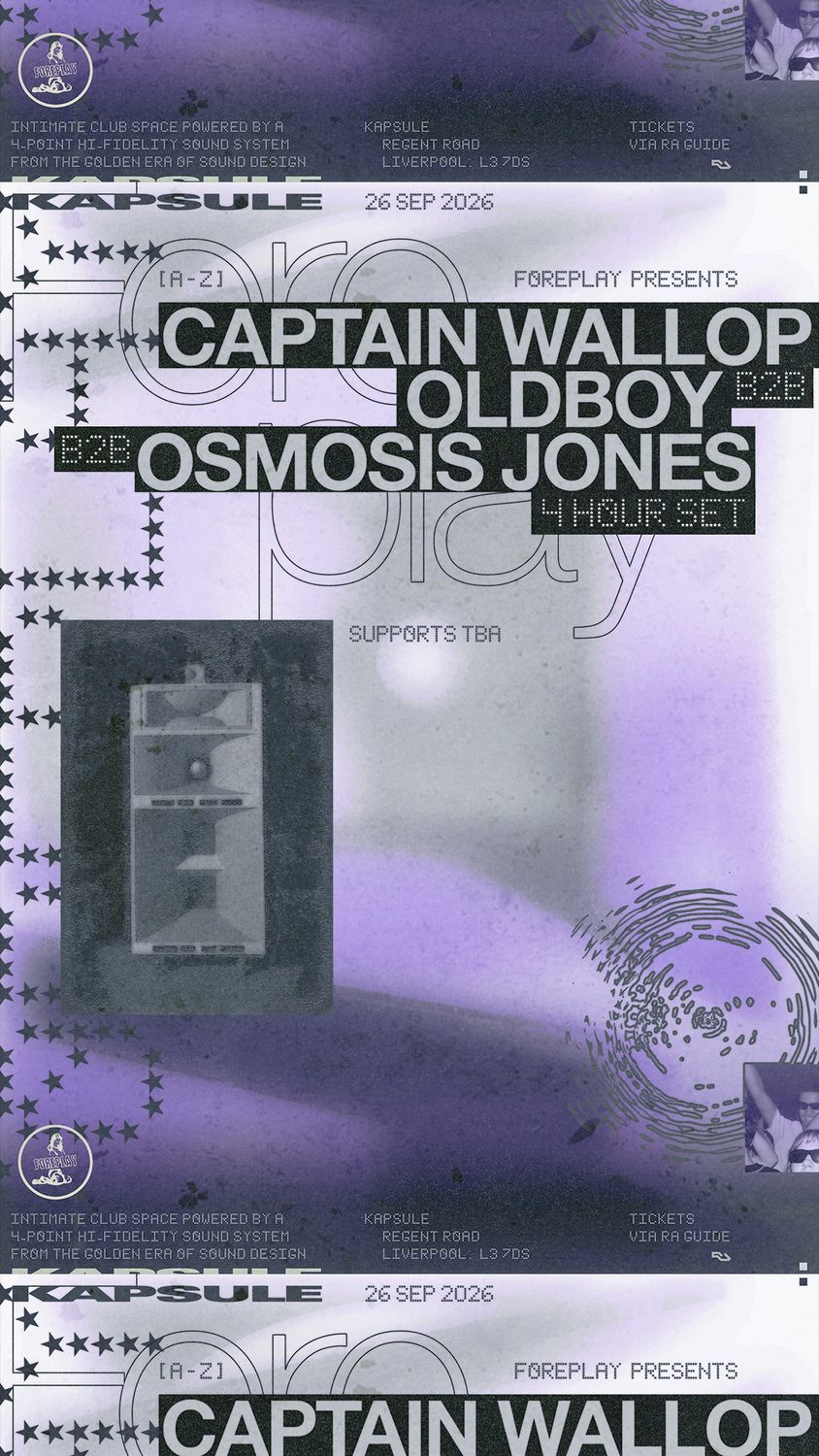 Foreplay: Oldboy b2b Osmosis Jones b2b Captain Wallop (4Hr)