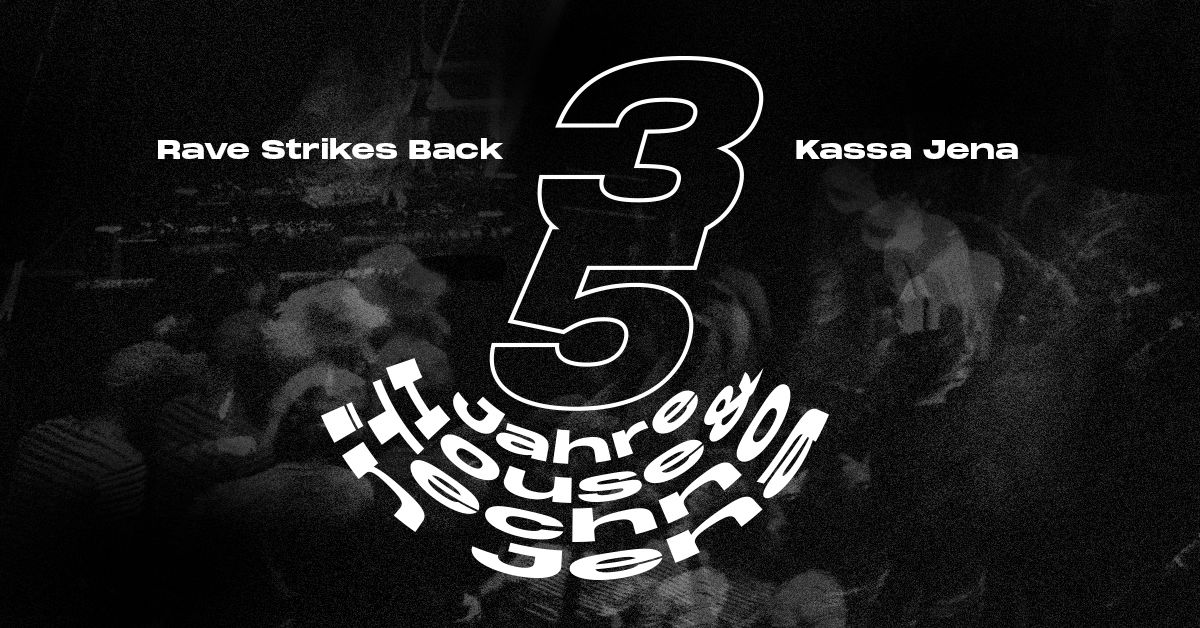 Rave Strikes Back - 35 Jahre House und Techno in Jena