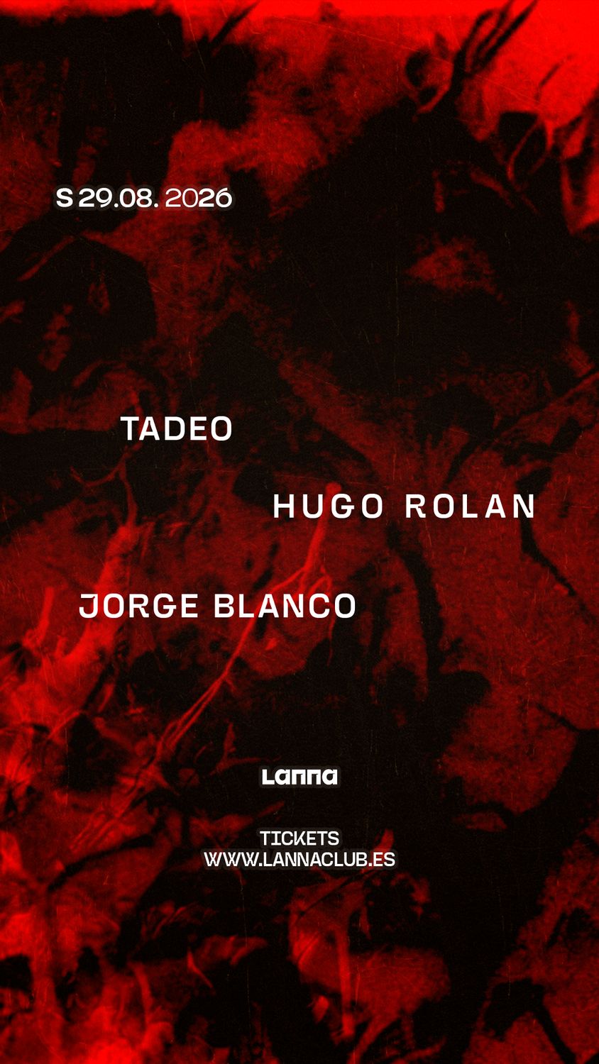 Lanna Club presenta Tadeo live, Hugo Rolan, Jorge Blanco