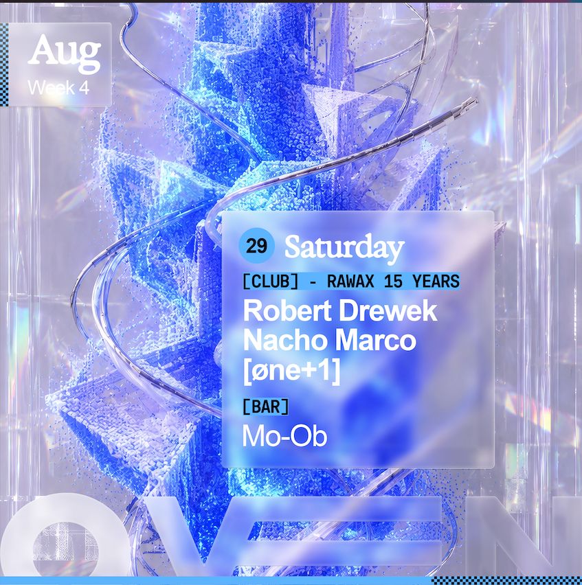 RAWAX 15 YEARS: Robert Drewek + NACHO MARCO + [ØNE+1] / Bar: MO-OB