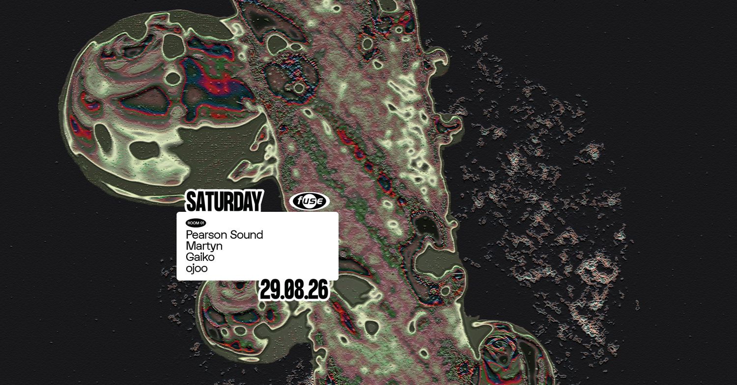 Fuse presents: Pearson Sound & Martyn