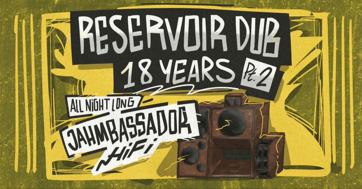 Reservoir Dub 18 Years Pt 2 w/ Jahmbassador