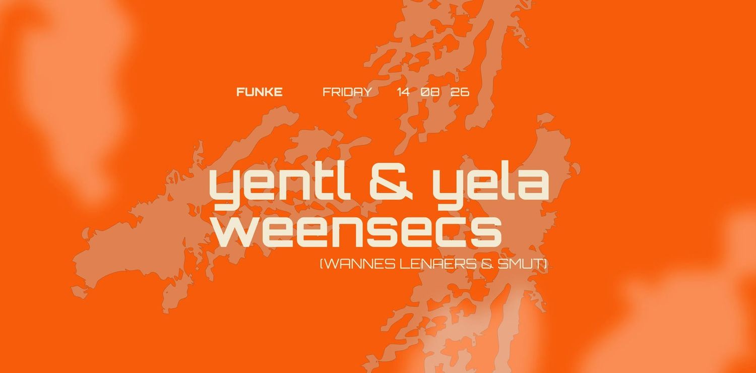 FUNKE_CLUBNIGHT_Yentl & Yela, Weensecs