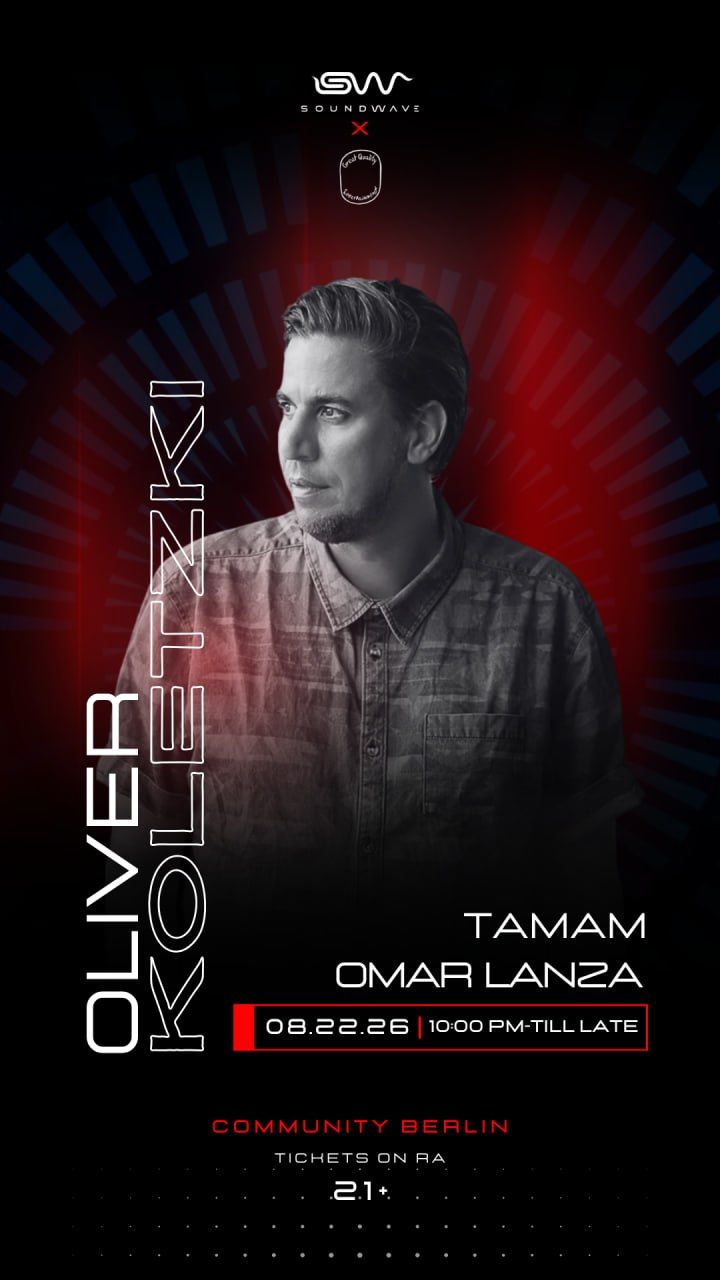 SOUNDWAVE & GREAT QUALITY ENTERTAINMNET PRESENT: Oliver Koletzki