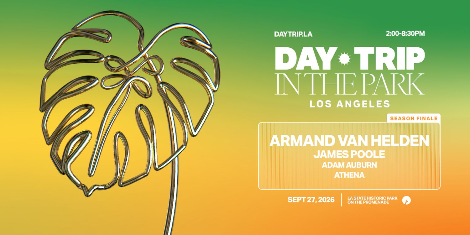 Day Trip In The Park LA: Armand Van Helden, James Poole, Adam Auburn, Athena