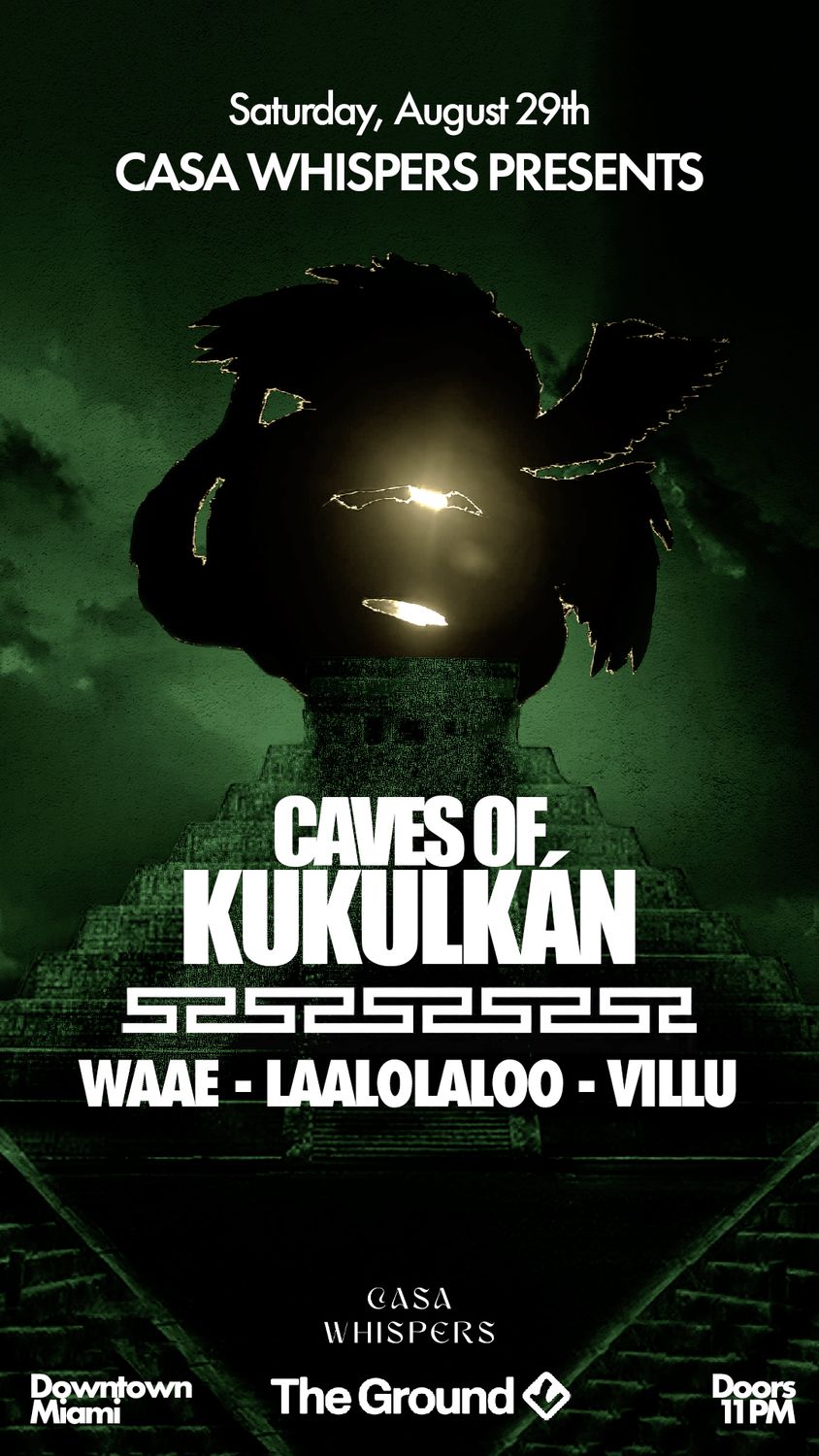 Casa Whispers presents: Caves of Kukulkán