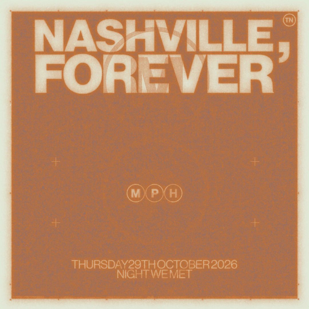 MPH – NASHVILLE, FOREVER