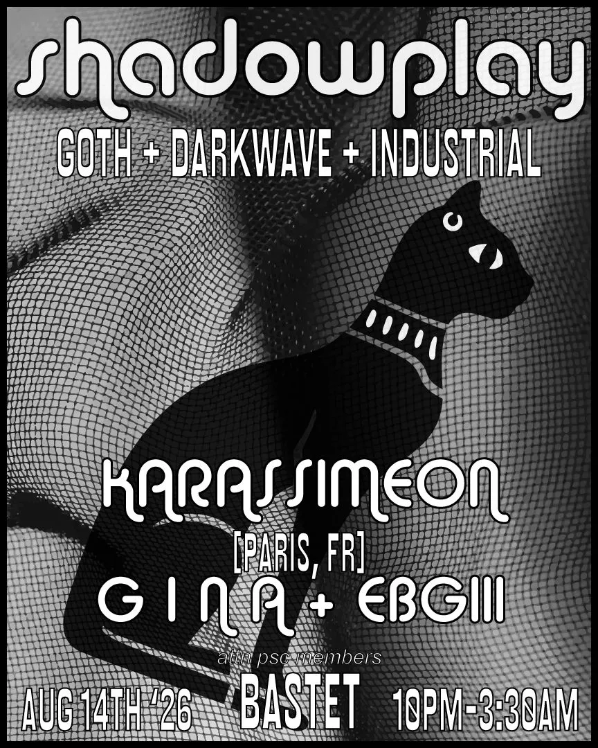 SHADOWPLAY [goth/darkwave/industrial] on Floor Two || NAYAMDNA on Floor One