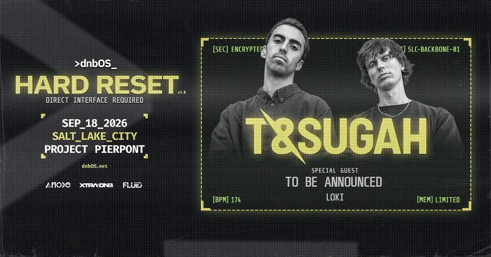 dnbOS: Hard Reset | T & Sugah