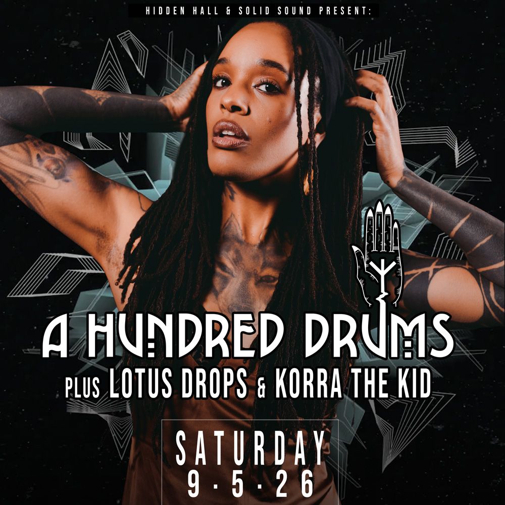 A HUNDRED DRUMS with Lotus Drops and Korra the Kid