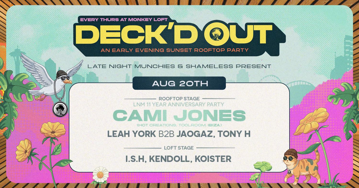 Deck'd Out #10 LNM & Shameless Pres. Cami Jones (Ibiza) + 11 Year Anniv