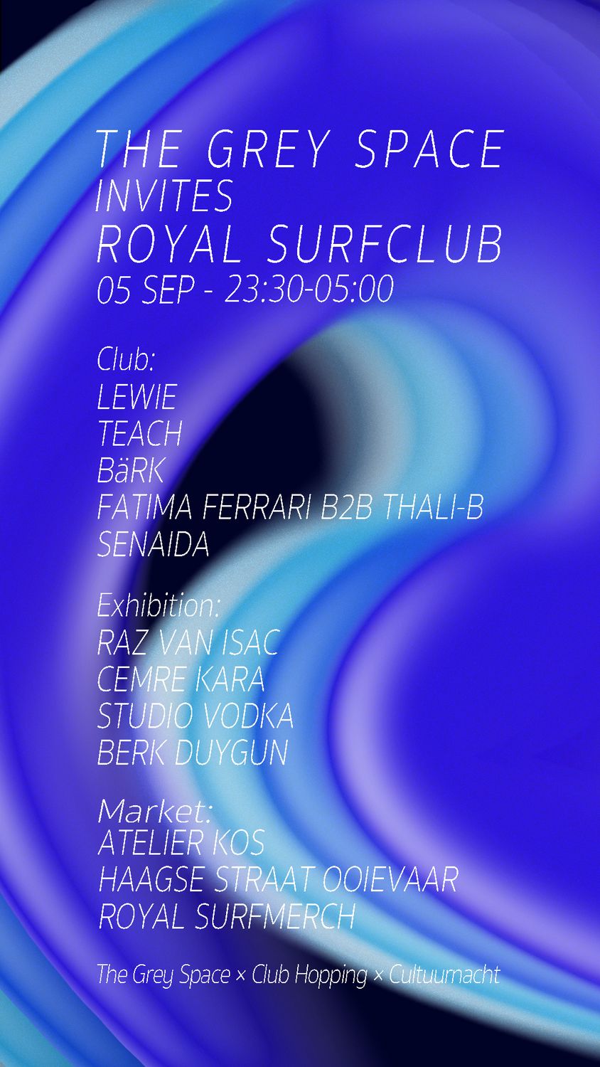The Grey Space Invites Royal Surfclub ( Hosted by Club Hopping x Cultuurnacht )