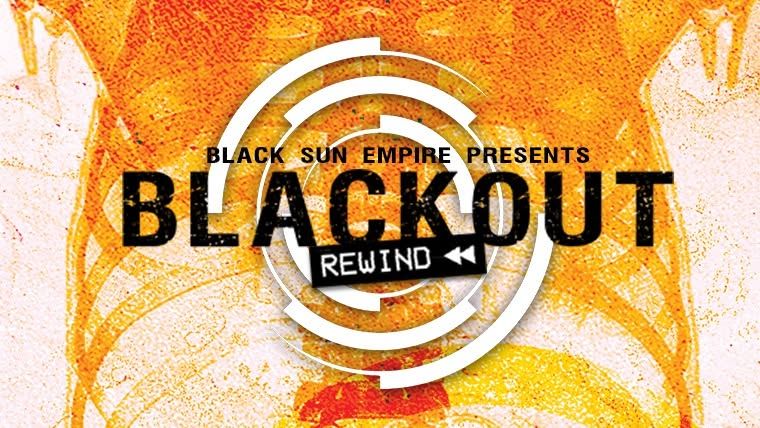 Black Sun Empire presents: Blackout Rewind