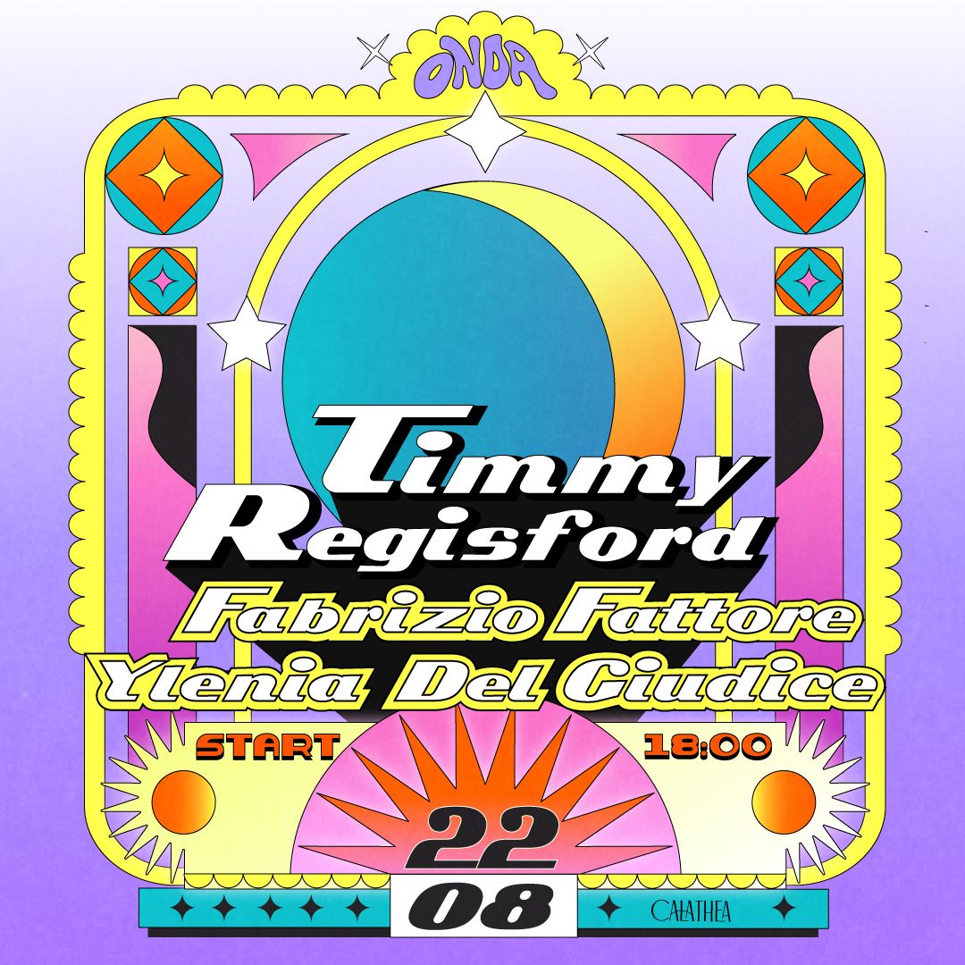 ONDA • Timmy Regisford + Fabrizio Fattore, Ylenia Del Giudice