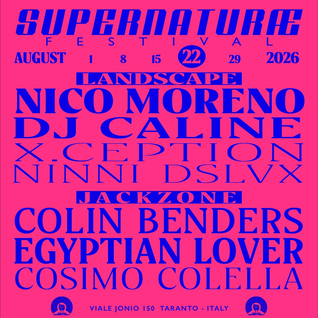 SUPERNATURAE FEST 22nd AUGUST W/ Nico Moreno, DJ Caline, Colin Benders and Egyptian Lover