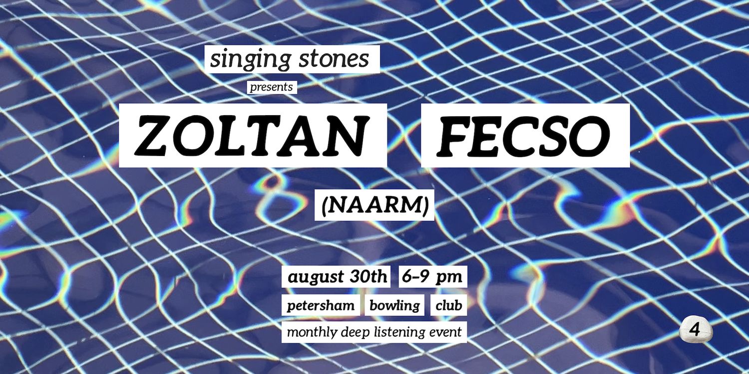 Singing Stones presents: Zoltan Fecso (Naarm)