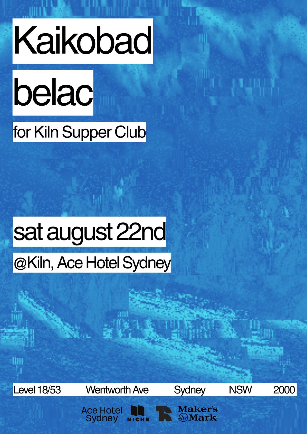Kaikobad, belac @Kiln Supper Club, Ace Hotel Sydney