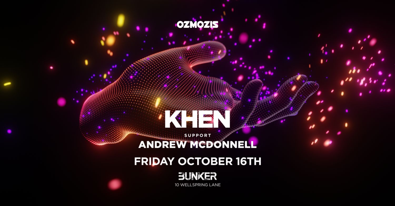 Ozmozis presents Khen