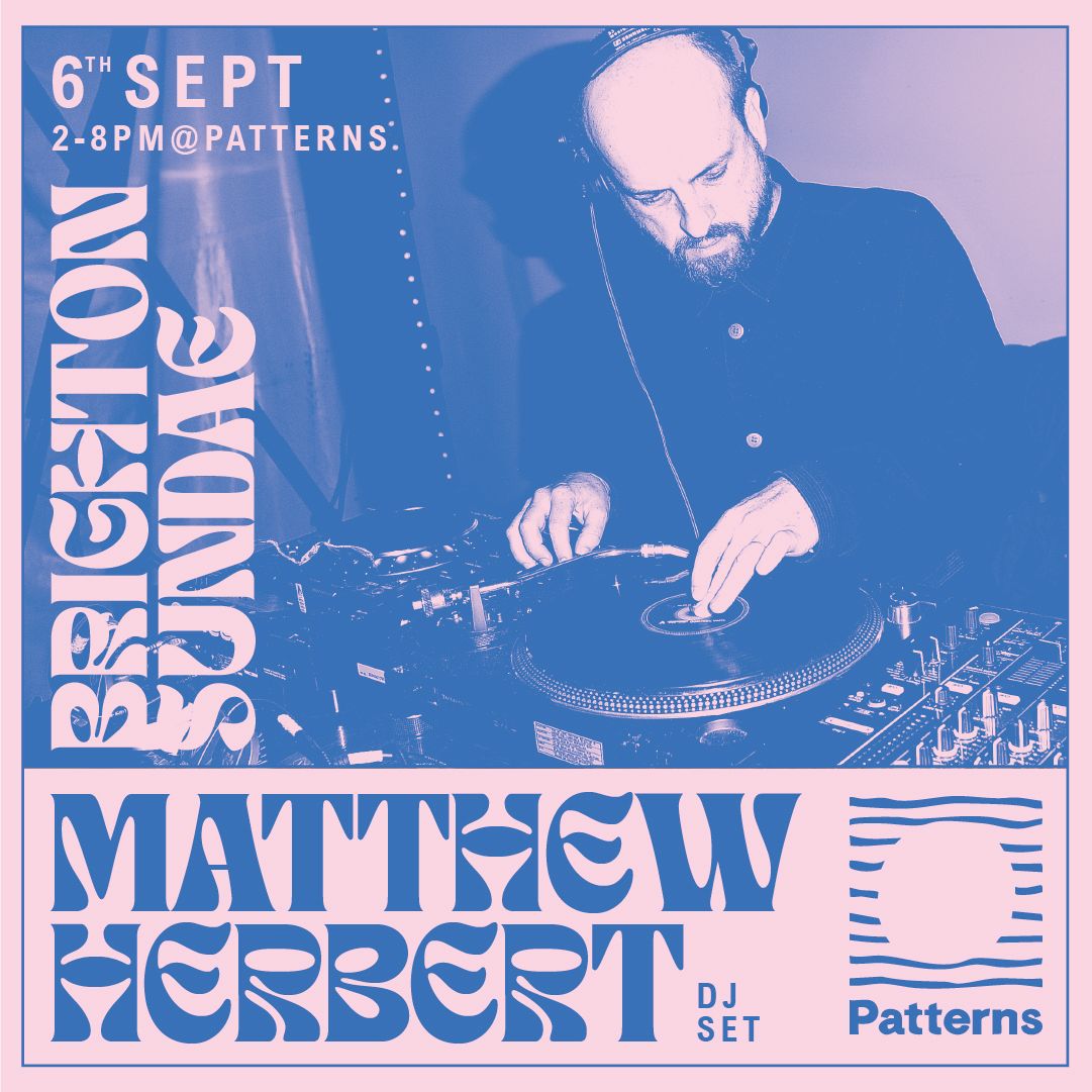 Brighton Sundae with Matthew Herbert (DJ set)