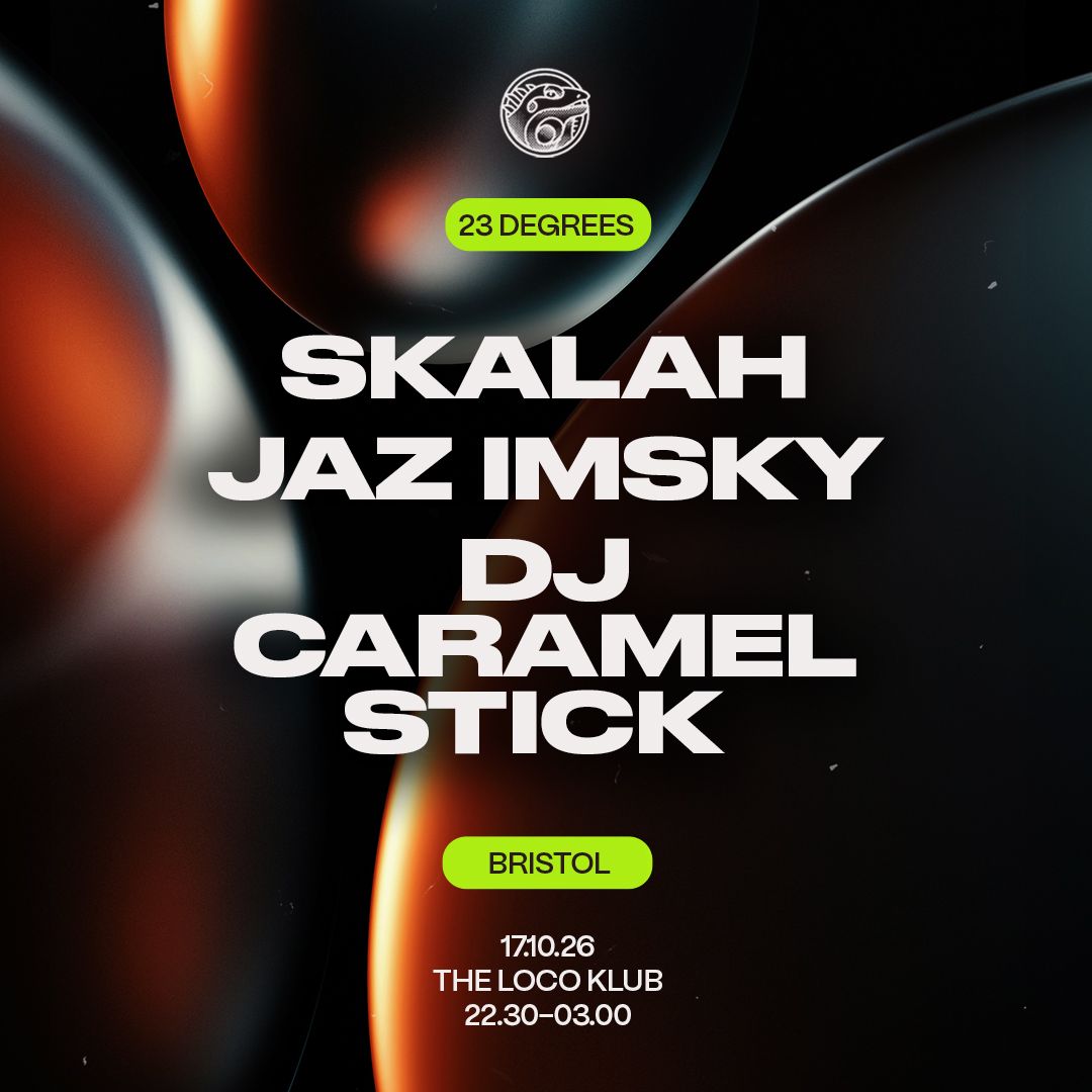 23 Degrees: SKALAH, JAZ IMSKY & DJ Caramelstick