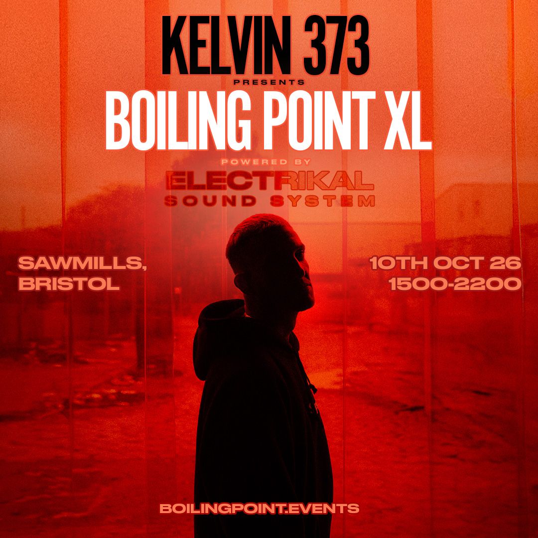 Kelvin 373 presents: Boiling Point XL with Electrikal Soundsystem