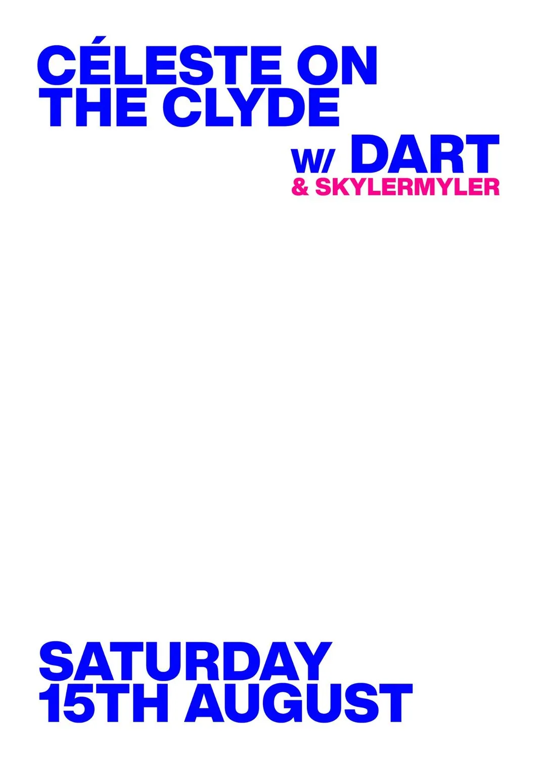 Céleste on the Clyde W/ DART & SKYLERMYLER