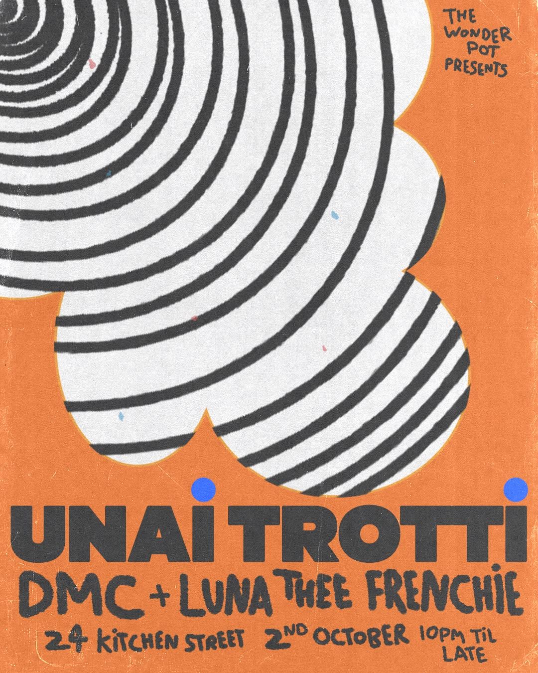 The Wonder Pot: Unai Trotti, DMC, Luna Thee Frenchie